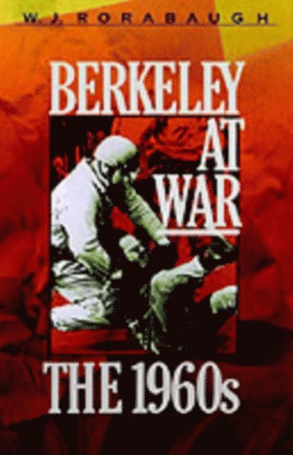 W.J. Rorabaugh - Berkeley at War, E-bok