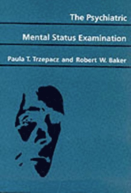 Robert W. Baker, Paula T. Trzepacz - Psychiatric Mental Status Examination, E-bok