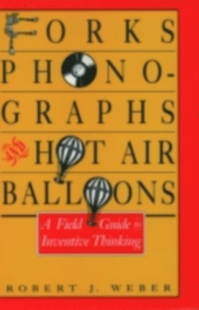 Robert J. Weber - Forks, Phonographs, and Hot Air Balloons, E-bok