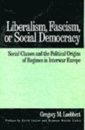Liberalism, Fascism, or Social Democracy