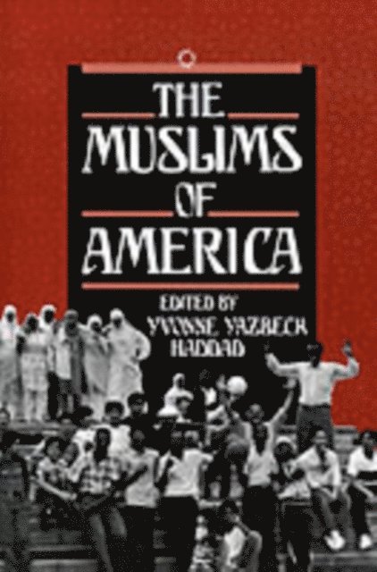 Yvonne Yazbeck Haddad - Muslims of America, E-bok