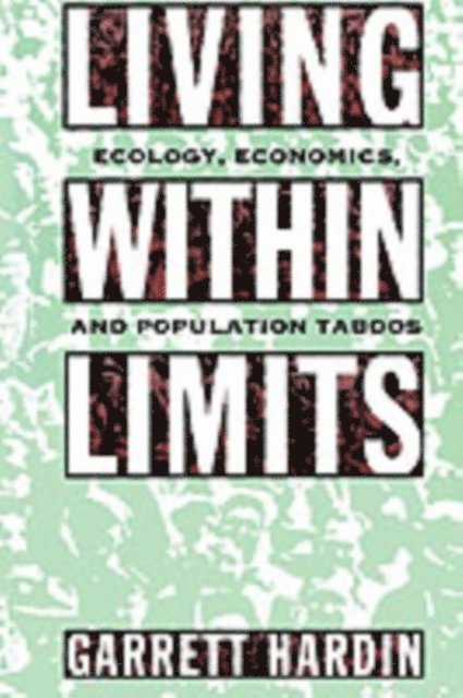 Garrett Hardin - Living within Limits, E-bok
