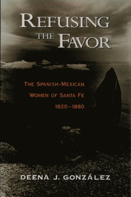 Deena J. Gonzalez - Refusing the Favor, E-bok