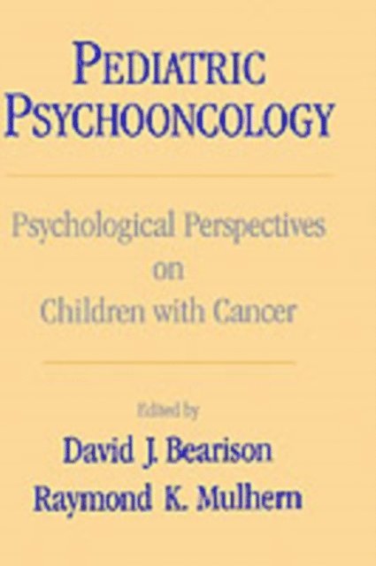 Raymond K. Mulhern, David J. Bearison - Pediatric Psychooncology, E-bok