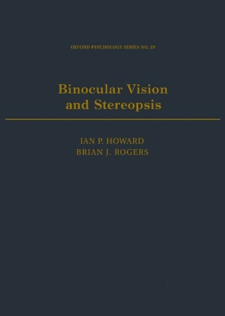 Brian J. Rogers, Ian P. Howard - Binocular Vision and Stereopsis, E-bok