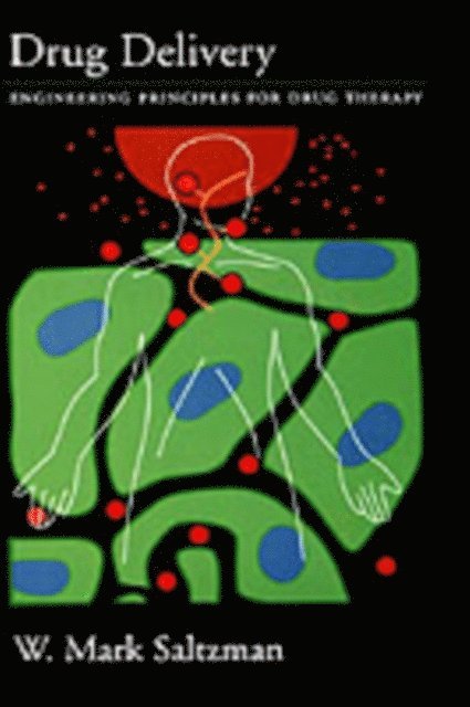 W. Mark Saltzman - Drug Delivery, E-bok