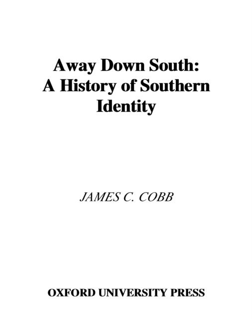 James C. Cobb - Away Down South, E-bok
