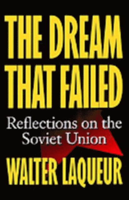 Walter Laqueur - Dream that Failed, E-bok