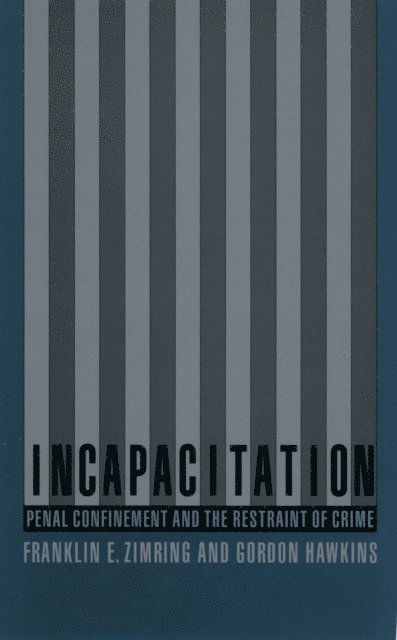 Gordon Hawkins, Franklin Zimring - Incapacitation, E-bok