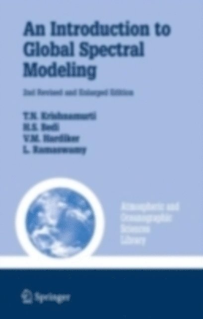 V. M. Hardiker, H. S. Bedi, T. N. Krishnamurti - Introduction to Global Spectral Modeling, E-bok