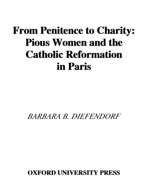 Barbara B. Diefendorf - From Penitence to Charity, E-bok. Tillgänglighet: Lägg i varukorg