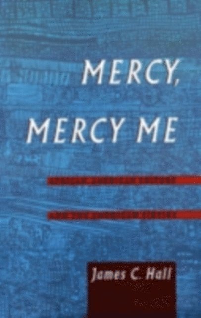 James C. Hall - Mercy, Mercy Me, E-bok