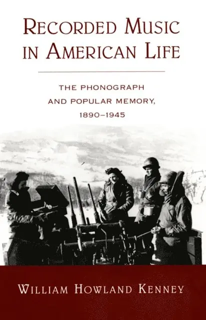William Howland Kenney - Recorded Music in American Life, E-bok. Tillgänglighet: Lägg i varukorg