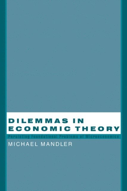 Michael Mandler - Dilemmas in Economic Theory, E-bok