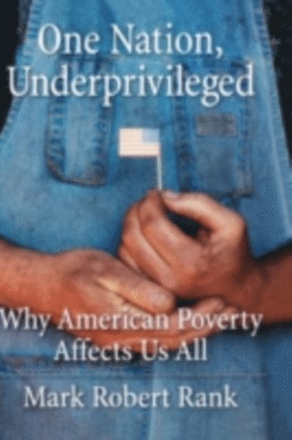 Mark Robert Rank - One Nation, Underprivileged, E-bok