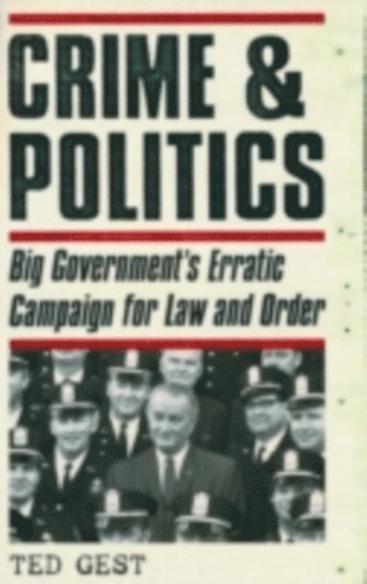 Ted Gest - Crime & Politics, E-bok