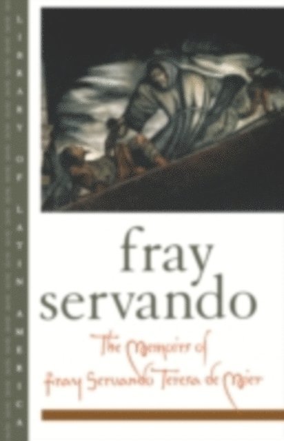 Helen Lane, Fray Servando Teresa de Mier, Susana Rotker - Memoirs of Fray Servando Teresa de Mier, E-bok