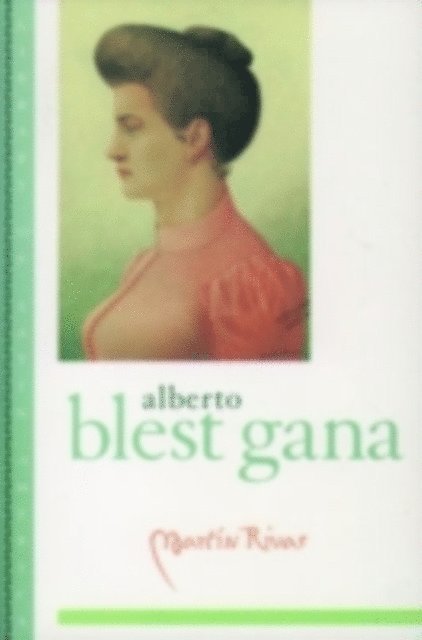 Tess O'Dwyer, Alberto Blest Gana - MartA-n Rivas, E-bok