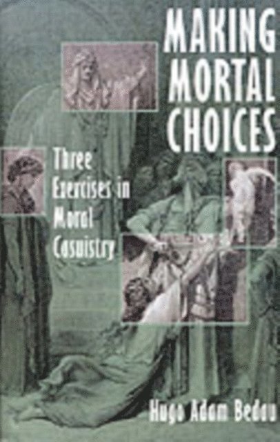 Hugo Adam Bedau - Making Mortal Choices, E-bok