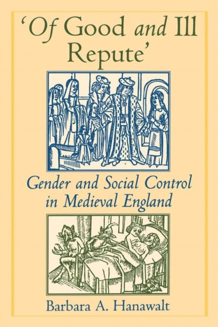 Barbara A. Hanawalt - 'Of Good and Ill Repute', E-bok