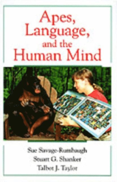 Talbot J. Taylor, Stuart G. Shanker, Sue Savage-Rumbaugh - Apes, Language, and the Human Mind, E-bok