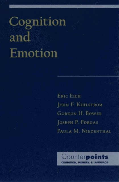 Paula M. Niedenthal, Joseph P. Forgas, Gordon H. Bower, John F. Kihlstrom, Eric Eich - Cognition and Emotion, E-bok