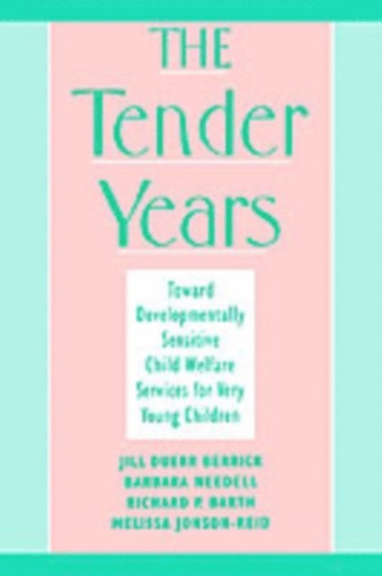 Melissa Jonson-Reid, Richard P. Barth, Barbara Needell, Jill Duerr Berrick - Tender Years, E-bok