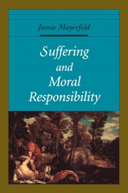 Jamie Mayerfeld - Suffering and Moral Responsibility, E-bok