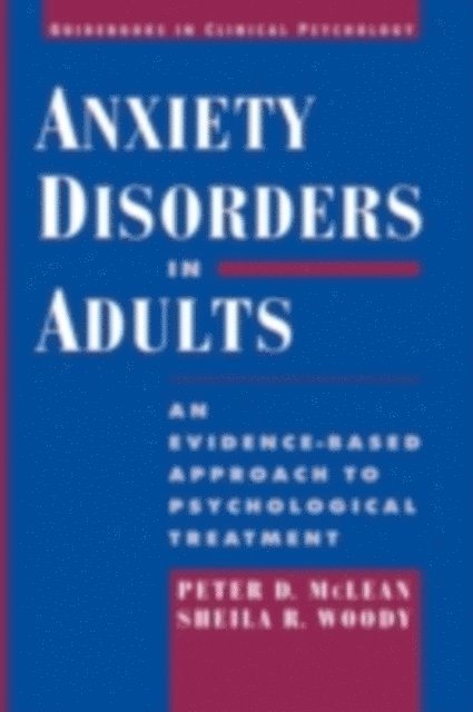 Sheila R. Woody, Peter D. McLean - Anxiety Disorders in Adults, E-bok