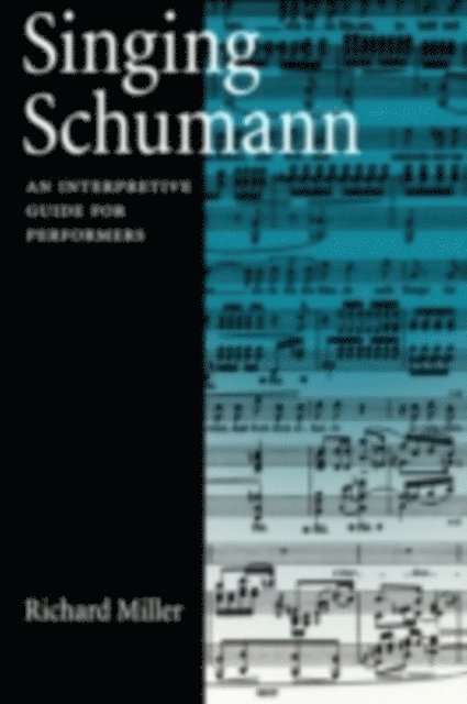 Richard Miller - Singing Schumann, E-bok