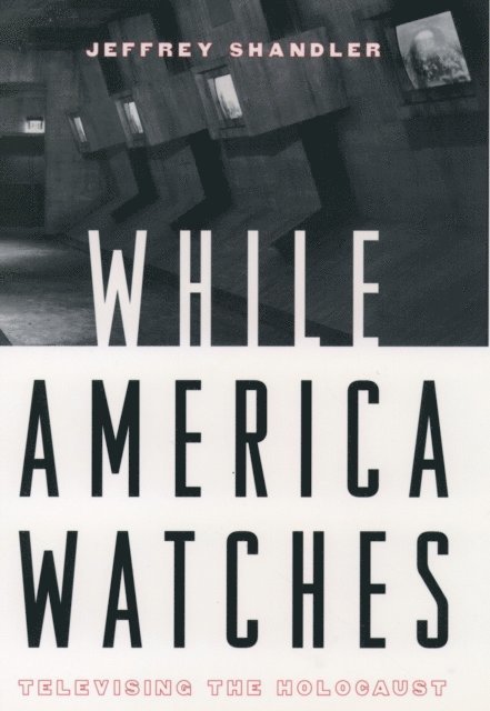 Jeffrey Shandler - While America Watches, E-bok