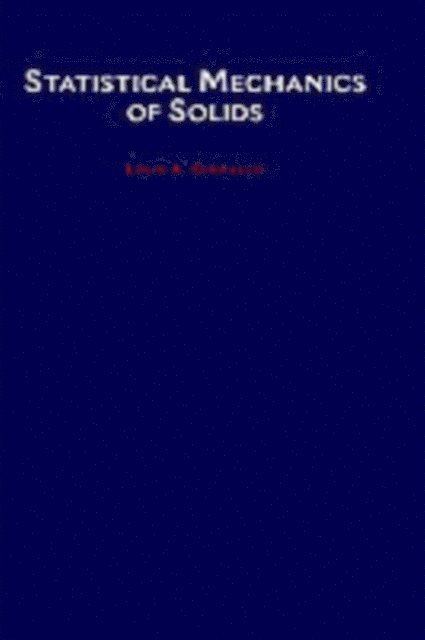 Louis A. Girifalco - Statistical Mechanics of Solids, E-bok