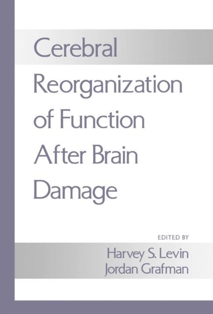 Jordan Grafman, Harvey S. Levin - Cerebral Reorganization of Function after Brain Damage, E-bok