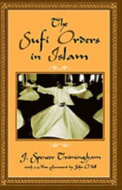 J. Spencer Trimingham - Sufi Orders in Islam, E-bok. Tillgänglighet: Lägg i varukorg