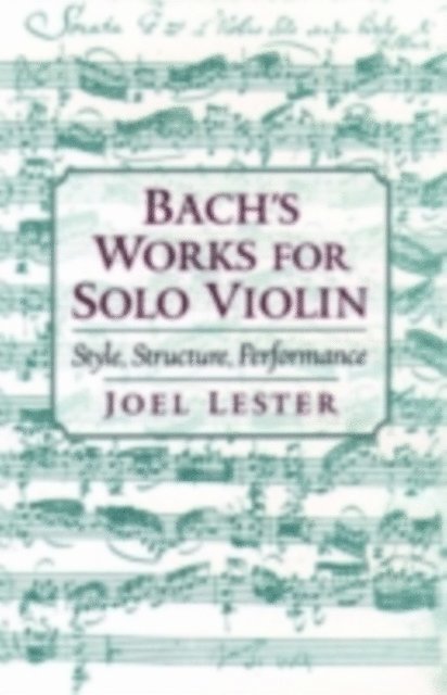 Joel Lester - Bach's Works for Solo Violin, E-bok