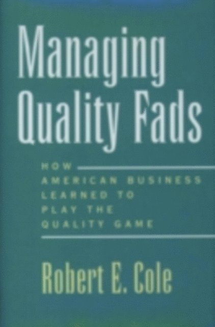 Robert E. Cole - Managing Quality Fads, E-bok