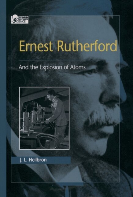 J. L. Heilbron - Ernest Rutherford, E-bok
