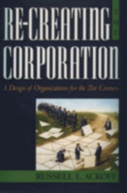Russell L. Ackoff - Re-Creating the Corporation, E-bok
