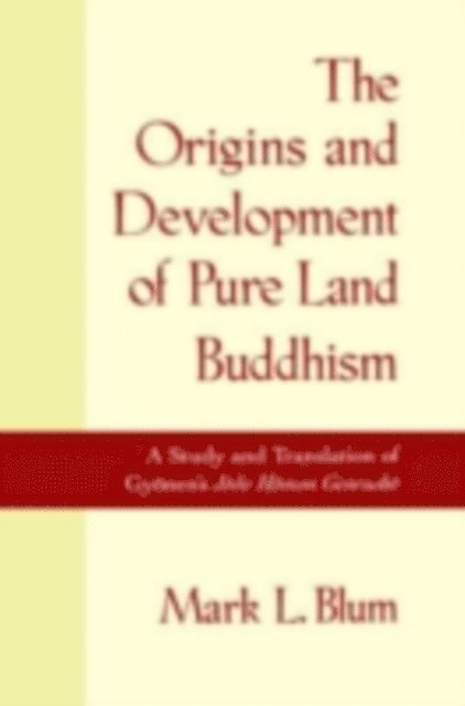 Mark L. Blum - Origins and Development of Pure Land Buddhism, E-bok
