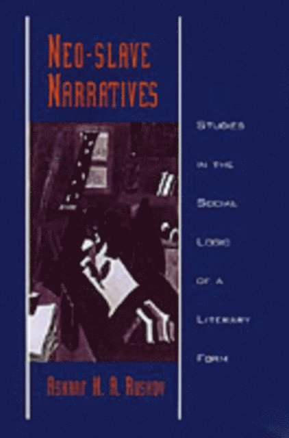 Ashraf H. A. Rushdy - Neo-slave Narratives, E-bok