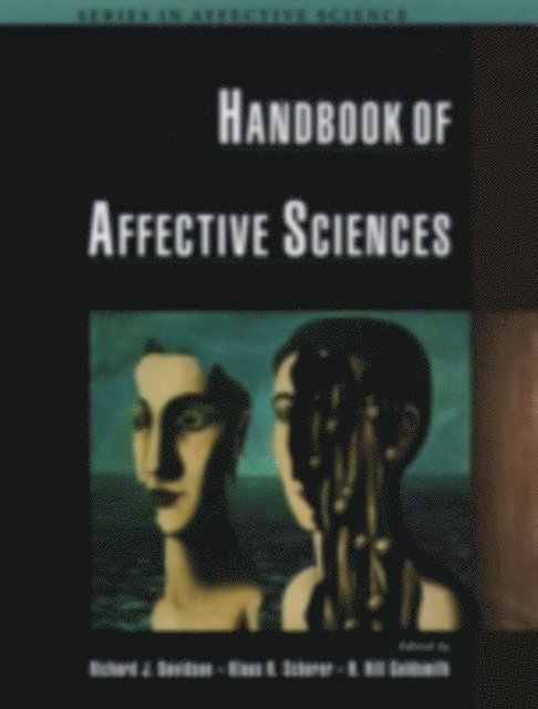 H. Hill Goldsmith, Klaus R. Scherer, Richard J. Davidson - Handbook of Affective Sciences, E-bok