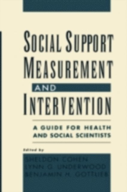 Benjamin H. Gottlieb, Lynn G. Underwood, Sheldon Cohen - Social Support Measurement and Intervention, E-bok