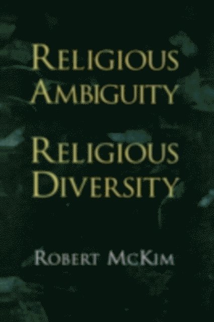 Robert McKim - Religious Ambiguity and Religious Diversity, E-bok