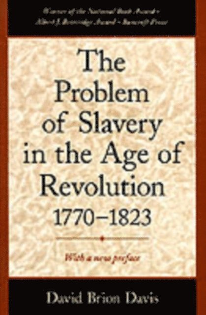 David Brion Davis - Problem of Slavery in the Age of Revolution, 1770-1823, E-bok