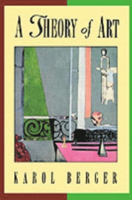 Karol Berger - Theory of Art, E-bok