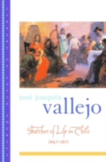 Frederick H. Fornoff, JosA(c) JoaquA-n Vallejo, Simon Collier - Sketches of Life in Chile, 1841-1851, E-bok