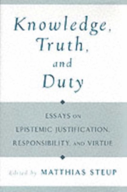 Matthias Steup - Knowledge, Truth, and Duty, E-bok