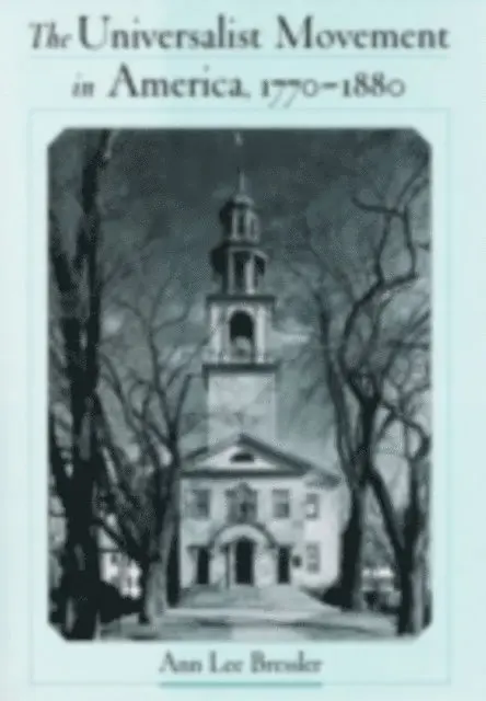 Ann Lee Bressler - Universalist Movement in America, 1770-1880, E-bok. Tillgänglighet: Lägg i varukorg