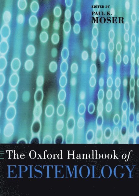 Paul K. Moser - Oxford Handbook of Epistemology, E-bok