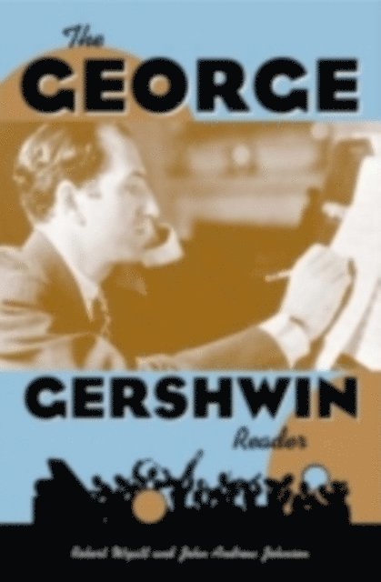 John Andrew Johnson, Robert Wyatt - George Gershwin Reader, E-bok
